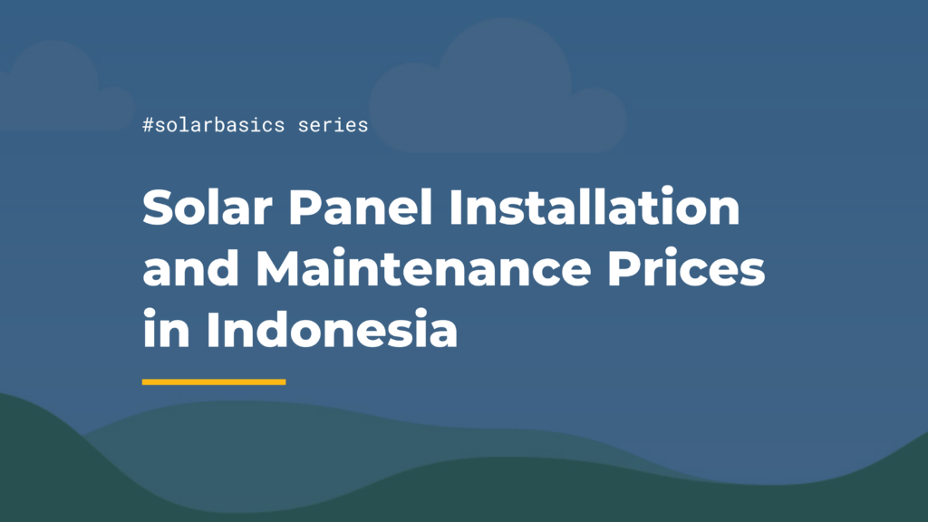 Solar Panel Installation and Maintenance Prices in Indonesia